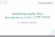 Modelling cavity filter temperature drift in CST MWS• 16 staff with knowledge of RF and materials technologies • Venture capital backed ... Solutions overview • Cellular wireless