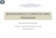 BEHAVIORALLY COMPLEX CARE PROGRAM - Nevada · Behaviorally Complex Care Program Request Form Page 2 of 2 NMO-7079 (05/15) Primary Care Provider Progress Note – Most recent Psychiatric