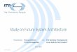 Study on Future System Architecture · 2018-07-04 · Control Command and Signalling TSI currently mandates GSM-R… and FRMCS bearer flexibility in the future Regulatory framework