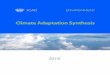Climate Adaptation Synthesis...According to the U.N. Intergovernmental Panel on Climate Change Fifth Assessment Report (2014), there is scientific consensus the climate is changing
