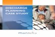 DISCHARGE PLANNING CASE STUDY...Discharge Planning Case Study From PharMerica CLIENT Promontory Healthcare Companies, a Portland, OR-based provider of transitional care units in several