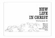 NEWLIFE IN CHRIST...When you trusted in Christ, you began a new life, an adventure with Christ. The aim of this book is to make you familiar with what the Bible says about the Christian