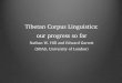 Tibetan Corpus Linguistics: our progress so fareprints.soas.ac.uk/19866/2/Hill Background.pdf · 2015-05-03 · Tibetan Corpus Linguistics: our progress so far ... 'Disambiguating