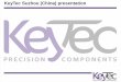 KeyTec Suzhou (China) presentation · 2017-11-29 · Our capacities Suzhou KeyTec PC presentation Production Process Molding Stamping Plating Assembly Customer delivery (components