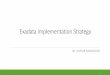 Exadata Implementation Strategy - Umair Mansoobblog.umairmansoob.com/wp-content/uploads/2016/05/Exadata...•Database Consolidation to Exadata / 12c Platform •Architect Databases