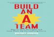 “Management, when practiced well, is a noble …...New York Times–bestselling author, The Innovator’s Dilemma “Build an A-Team drives the point home that success is rooted