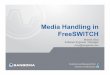 Media Handling in FreeSWITCH - moythreads.com · 8/10/2011  · Media Handling in FreeSWITCH Moisés Silva Software Engineer / Manager moy@sangoma.com ... requires early media) Late