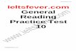 1  Ieltsfever.com General · Ieltsfever.com General Reading Practice Test 10 help@ieltsfever.com  1