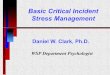Basic Critical Incident Stress Management · Pre-Incident Education § Heart of Successful CISM Program § Discuss Stress/Human Stress Response § Describe CISM Services § Explain
