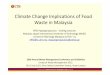 Climate Change Implications of Food Waste in Malaysiaensearch.org/wp-content/uploads/2012/07/WasteManagement... · 2017-01-14 · Climate Change Implications of Food Waste in Malaysia