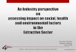 D4G - An Industry perspective on assessing impact …...An Industry perspective on assessing impact on social, health and environmental factors in the Extractive Sector Charles: Social
