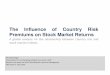 The Influence of Country Risk Premiums on Stock Market Returns · 2017-05-22 · The Influence of Country Risk Premiums on Stock Market Returns A global analysis on the relationship