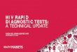 HIV Rapid Diagnostic Tests: A Technical Update...HIV RAPID DIAGNOSTIC TESTS: A TECHNICAL UPDATE ROGER PECK, SENIOR SCIENTIST, PATH SEPTEMBER 14, 2016 1 Outline of this Brief 1. Why