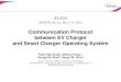 Communication Protocol between EV Charger and …...EVS28 KINTEX, Korea, May 3-6, 2015 Communication Protocol between EV Charger and Smart Charger Operating System Nah-Oak Song 1,
