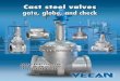 Cast steel valves - BeaverProcessEquipment · Currently certified to ISO 9001:2008 • PED • GOST (TR and RTN) • API 6A and API 6D • TA-Luft • Quality programs fully compliant