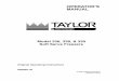 OPERATOR’S MANUAL - Refrigeration Mechanics · This Operator’s Manual should be read before operating or performing any maintenance on your equipment. Your Taylor freezer will