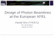 Design of Photon Beamlines at the European XFELDesign of Photon Beamlines at the European XFEL 24 August 2010, FEL 2010 Harald Sinn, European XFEL Summary A beam distribution system
