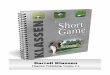 Short Game Made Simple - Amazon Web Servicesdkicmedia.s3.amazonaws.com/pdf/ShortGameMadeSimple_eBook.pdf · Short Game Made Simple Darrell Klassen 10 THE IMPORTANCE OF BACKSPIN ow