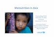 Malnutrition in Asia - Inter-Parliamentary Unionarchive.ipu.org/splz-e/vientiane14/malnutrition.pdfMalnutrition in Asia Stunted 3 Year Old –Stunted Adult Height at 18 y 81.2 Severe