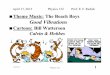 Theme Music: The Beach Boys Good Vibrations · 4/17/13 Physics 132 1 Theme Music: The Beach Boys Good Vibrations Cartoon: Bill Watterson Calvin & Hobbes April 17, 2013 Physics 132
