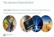 The Internet of Food and Farm · The Internet of Food and Farm Sjaak Wolfert (Wageningen University & Research), Harald Sundmaeker (ATB Bremen) Extracting Value from Next General