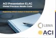 ACI Presentation ELAC - LBMA · • ACI Online FX Global Code Exam Continuous learning and self-certification • ACI ELAC –e-learning attestation and certification to provide ongoing