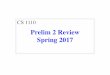 Prelim 2 Review Spring 2017 - Cornell University · § Nested Lists & Dictionaries (A3, Lab 8) § Recursion (A4, Lab 9) § Defining classes (Lab 10, Lab 11, A4) § Inheritance and