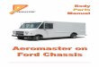 Aeromaster on Ford Chassis...2 Aeromaster on Ford ChassisŒBody Parts Manual Read First: Top Tips on Using This Online Manual Browse pages with Bookmarks (hyperlinks) or Thumbnails