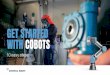 GET STARTED WITH COBOTS Content and...started may soon feel straightforward! FUTURE NEEDS If you’re just getting started with cobots, it’s a good idea not to be too ambitious
