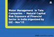 Water Management in Tata Companies - Natural Capital Risk … · 2018-04-06 · Local Water Shed for Jamshedpur •Tata Steel Jamshedpur is located in between Subarnarekha and Kharkai