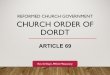 REFORMED CHURCH GOVERNMENT CHURCH ORDER OF DORDT · 2017-11-04 · Psalms are a songbook written and given by God. ... They are man-centered, while ScriptureisalwaysGod-centered