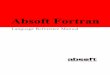 Absoft Fortran Language Reference Manual Fortran Language Reference Manual CHAPTER 1 Introduction INTRODUCTION