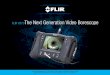 FLIR VS70 The Next Generation Video Borescope...in tight spots or when you want to mount the VS70 on a tripod. Wired and wireless handsets make it easier to manipulate the camera probe