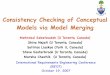 Consistency Checking of Conceptual Models via …...Consistency Checking of Conceptual Models via Model Merging Mehrdad Sabetzadeh (U Toronto, Canada) Shiva Nejati (U Toronto, Canada)