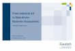 From Industrie 4.0 to Data-driven Business Ecosystems Henning … · 2017-07-20 · From Industrie 4.0 to Data-driven Business Ecosystems Henning Kagermann Frankfurt, July 11, 