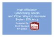 High Efficiency Condensing Boilers and Other Ways to ... High Efficiency Condensing Boilers and Other