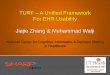 TURF A Unified Framework For EHR Usability Jiajie Zhang ...€¦ · For EHR Usability Jiajie Zhang & Muhammad Walji National Center for Cognitive Informatics & Decision Making 