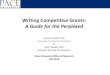 Writing Competitive Grants: A Guide for the Perplexed · 2019-10-18 · Writing Competitive Grants: A Guide for the Perplexed AvromCaplan PhD Associate Provost for Research & Joan