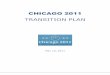 Chicago 2011 Transition Report · CHICAGO 2011 Transition Plan 4 | P a g e  CHICAGO TODAY No American city can match what Chicago offers. Today, as one of the world’s …
