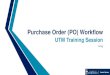 Purchase Order (PO) Workflow - Financial Services · What is PO Workflow? • PO Workflow is built into SAP and streamlines the existing ... vendor After May 1st ... NOTE: The new