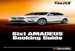 Sixt AMADEUS Booking Guide - SX Rewards · Sixt AMADEUS Booking Guide. 4 Always the best choice “SX” 3 Table of content 1. Sixt Rent a Car 4 ... always use the CD number in your