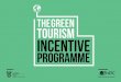 INCENTIVE PROGRAE - Department of Tourism · 2018-08-31 · relevant supporting documents as provided in the application form All applications for funding and enquiries should be