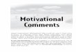 Motivational CommentsMotivational Comments Need Inspiration? Motivation?We could all use it from time to time, or perhaps every day! What motivates you? What inspires you? Perhaps
