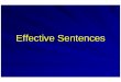 Effective Sentences - cuhfahmy/english_2015/07_sentences.pdf · First of all, the good paragraph has unity: focuses on a single idea or theme. Second, a good paragraph has coherence: