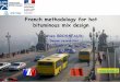 French methodology for hot bituminous mix design€¦ · French methodology for hot bituminous mix design Yves BROSSEAUD Senior researcher . IFSTTAR – ex LCPC . FRANCE 