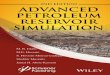 Advanced Petroleum Reservoir Simulation · for Oil Recovery 239 7.1 Summary 239 7.2 Introduction 241 7.3 Mathematical Model Development 243 7.3.1 Permeability Alteration 243 7.3 Porosity