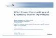 Wind Power Forecasting andWind Power Forecasting and … · 2015-03-18 · Wind Power Forecasting andWind Power Forecasting and Electricity Market Operations Audun Botterud* and Jianhui