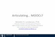 Articulating… MOOCs? - Home | UBC Blogsblogs.ubc.ca/michelle/files/2013/11/BCCAT_lamberson... · 2013-11-15 · • I’ve had/have many roles… – Geologist – Instructor –
