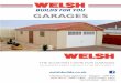 BUILDS FOR YOU GARAGES - D Welsh Builders Ltd · WELSH D Welsh Builders are a long established West of Scotland family business. With over 12,000 satisfied WELSH GARAGE customers
