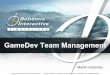 GameDev Team Management - Univerzita Karlovaartemis.ms.mff.cuni.cz/gamedev/events/gdt-1/GDT1... · Copyright © 2014 Bohemia Interactive Simulations k.s. All other trademarks or copyrights